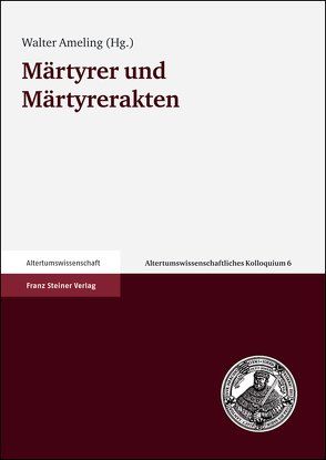 Märtyrer und Märtyrerakten von Ameling,  Walter