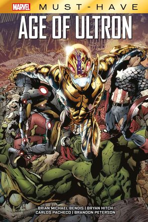 Marvel Must-Have: Avengers – Age of Ultron von Bendis,  Brian Michael, Guice,  Butch, Hitch,  Bryan, Maleev,  Alex, Marquez,  David, Pacheco,  Carlos, Peterson,  Brandon, Qusada,  Joe, Strittmatter,  Michael