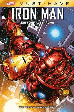 Marvel Must-Have: Iron Man – Die fünf Albträume von Fraction,  Matt, Larroca,  Salvador, Schweizer,  Reinhard