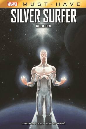 Marvel Must-Have: Silver Surfer – Requiem von Ribic,  Esad, Schweizer,  Reinhard, Straczynski,  J. Michael