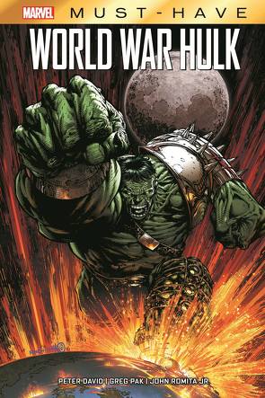 Marvel Must-Have: World War Hulk von David,  Peter, Pak,  Greg, Phillips,  Sean, Rio,  Al, Romita Jr.,  John, Schweizer,  Reinhard, Weeks,  Lee