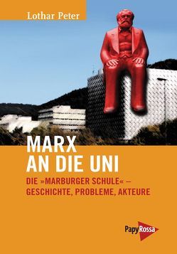 Marx an die Uni von Peter,  Lothar