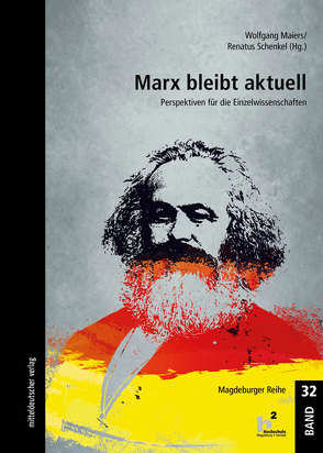 Marx bleibt aktuell von Bennies,  Jürgen, Hoffmann,  Michael, Klundt,  Michael, Kühn,  Hagen, Maiers,  Wolfgang, Reimer-Gordinskaya,  Katrin, Schenkel,  Renatus, Wolf-Kühn,  Nicola