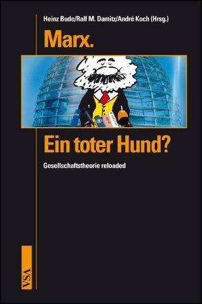 Marx. Ein toter Hund? von Bude,  Heinz, Damnitz,  Ralf M., Koch,  André