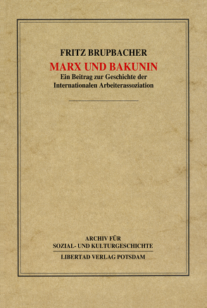 Marx und Bakunin von Brupbacher,  Fritz, Kellermann,  Philippe, Schmück,  Jochen