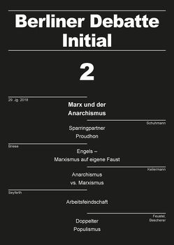 Marx und der Anarchismus von Amberger,  Alexander, Bescherer,  Peter, Briese,  Olaf, Busch,  Ulrich, Feustel,  Robert, Hoff,  Jan, Kellermann,  Philippe, Klötzer,  Sylvia, Leibiger,  Jürgen, Lindenau,  Mathias, Lucet,  Anatole, Migliorini,  Anna, Möbius,  Thomas, Schuhmann,  Maurice, Seyferth,  Peter, Wasko,  Steffen