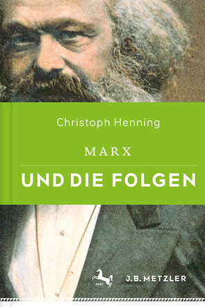 Marx und die Folgen von Henning,  Christoph