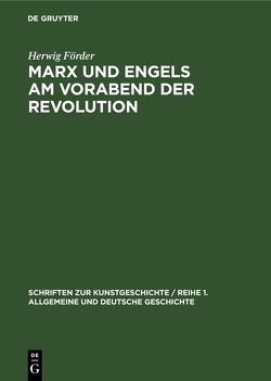 Marx und Engels am Vorabend der Revolution von Förder,  Herwig