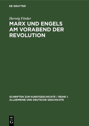 Marx und Engels am Vorabend der Revolution von Förder,  Herwig