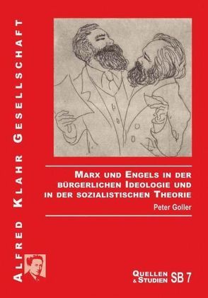 Marx und Engels in der bürgerlichen Ideologie und in der sozialistischen Theorie von Goller,  Peter