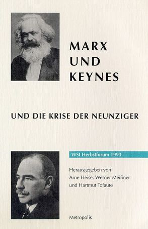 Marx und Keynes und die Krise der Neunziger von Heise,  Arne, Meissner,  Werner, Riese,  Hajo, Rothschild,  Kurt W, Tofaute,  Hartmut, Zinn,  Karl C