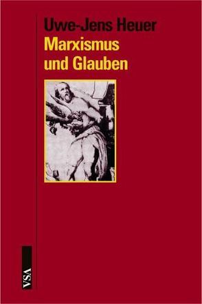 Marxismus und Glauben von Heuer,  Uwe J