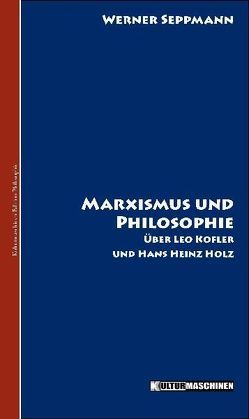 Marxismus und Philosophie von Friauf,  Heike, Seppmann,  Werner