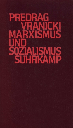 Marxismus und Sozialismus von Reuter,  Jens, Vranicki,  Predrag