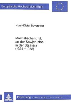 Marxistische Kritik an der Sowjetunion in der Stalinära (1924-1953) von Beyerstedt,  Horst-Dieter