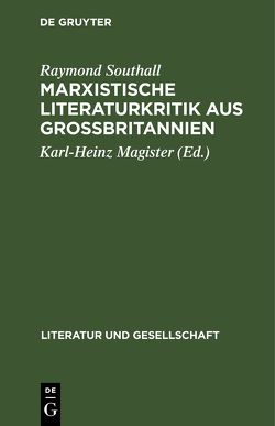 Marxistische Literaturkritik aus Großbritannien von Magister,  Karl-Heinz, Southall,  Raymond