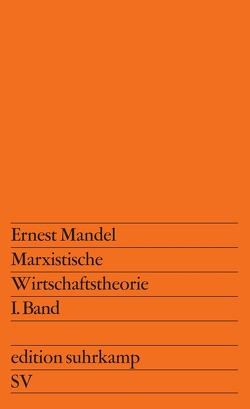 Marxistische Wirtschaftstheorie. 1. Band von Boepple,  Lothar, Mandel,  Ernest