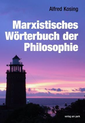 Marxistisches Wörterbuch der Philosophie von Kosing,  Alfred