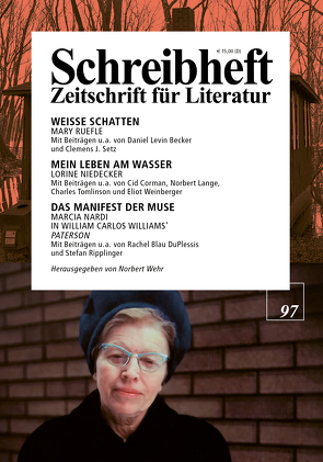 SCHREIBHEFT 97: Mary Ruefle: Weisse Schatten / Lorine Niedecker: Mein Leben am Wasser / Marcia Nardi: Das Manifest der Muse von Blau DuPlessis,  Rachel, Kinsky,  Esther, Lange,  Norbert, Medin,  Daniel, Niedecker,  Lorine, Ripplinger,  Stefan, Ruefle,  Mary, Schmidt,  Rainer G, Setz,  Clemens J., Sinnig,  Claudia, Wehr,  Norbert, Weinberger,  Eliot, Williams,  William Carlos