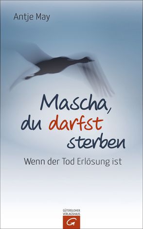 Mascha, du darfst sterben von May,  Antje