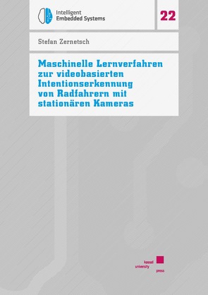 Maschinelle Lernverfahren zur videobasierten Intentionserkennung von Radfahrern mit stationären Kameras von Zernetsch,  Stefan