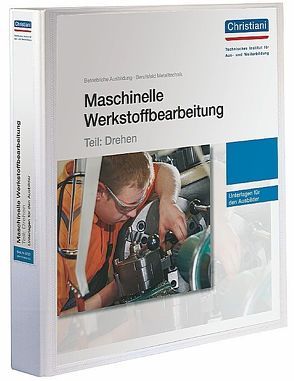 Maschinelle Werkstoffbearbeitung – Teil: Drehen