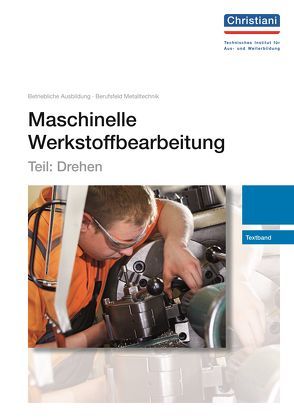 Maschinelle Werkstoffbearbeitung – Teil: Drehen von Möllers,  Manfred