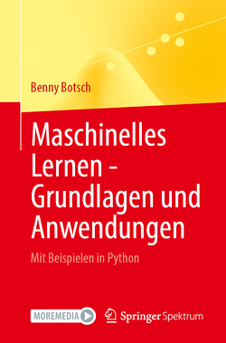 Maschinelles Lernen – Grundlagen und Anwendungen von Botsch,  Benny