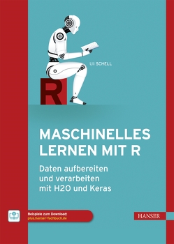 Maschinelles Lernen mit R von Schell,  Uli