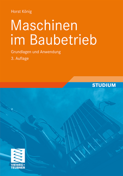 Maschinen im Baubetrieb von Berner,  Fritz, Kochendörfer,  Bernd, König ,  Horst