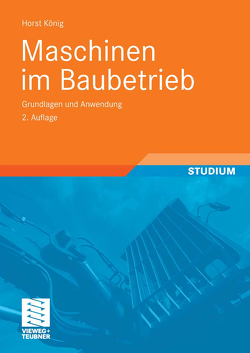 Maschinen im Baubetrieb von Berner,  Fritz, Kochendörfer,  Bernd, König ,  Horst