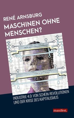 Maschinen ohne Menschen? von Arnsburg,  René