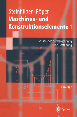 Maschinen- und Konstruktionselemente 1 von Röper,  R., Steinhilper,  W.