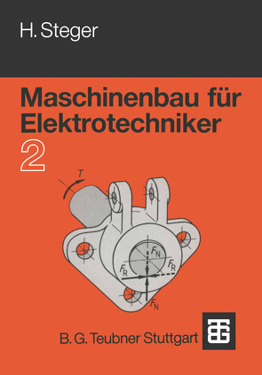 Maschinenbau für Elektrotechniker von Steger,  Hans G.