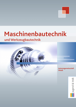 Maschinenbau- und Werkzeugbautechnik von Autorengemeinschaft Metall