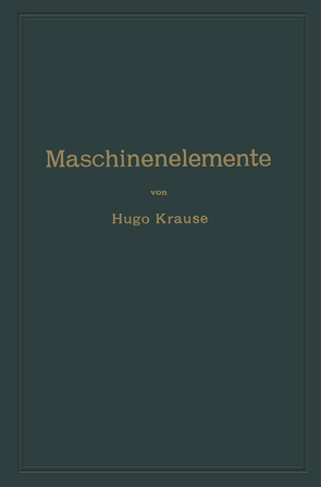 Maschinenelemente von Krause,  Hugo