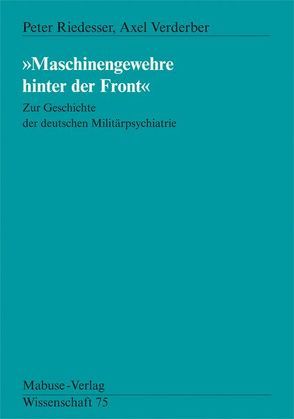 Maschinengewehre hinter der Front von Riedesser,  Peter, Verderber,  Axel