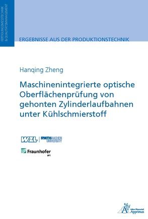 Maschinenintegrierte optische Oberflächenprüfung von gehonten Zylinderlaufbahnen unter Kühlschmierstoff von Zheng,  Hanqing