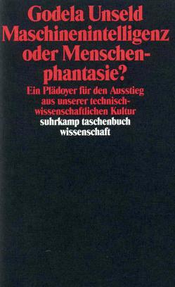 Maschinenintelligenz oder Menschenphantasie? von Unseld,  Godela