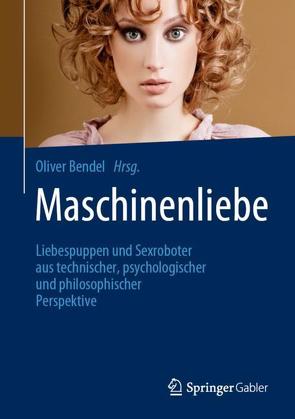 Maschinenliebe von Bendel,  Oliver