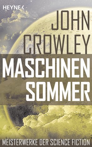 Maschinensommer von Crowley,  John, Holicki,  Irene, Maeter,  Hans