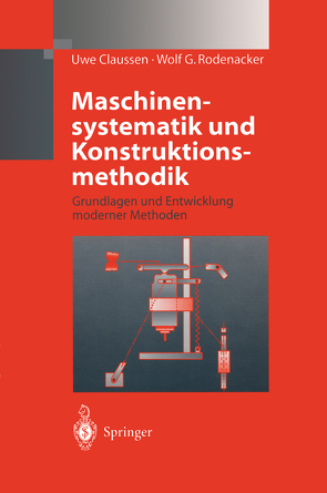 Maschinensystematik und Konstruktionsmethodik von Claussen,  Uwe, Rodenacker,  Wolf G.