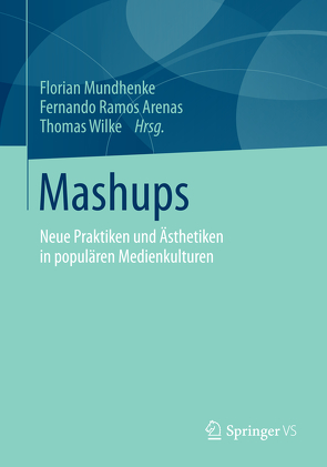 Mashups von Mundhenke,  Florian, Ramos Arenas,  Fernando, Wilke,  Thomas