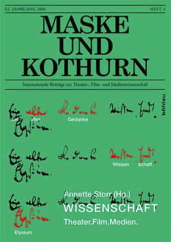 Maske & Kothurn 62. Jg., Heft 4, 2016 von Büttner,  Elisabeth, Deubel,  Anya, Greisenegger,  Wolfgang, Gruber,  Klemens, Haider,  Hilde, Hulfeld,  Stefan, Hüttner,  Johann, Koeppl,  Rainer M., Storr,  Anette