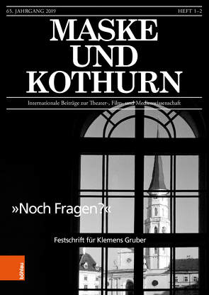 Maske und Kothurn 2019 Jg. 65, Heft 1-2 von Beckmann,  Angelika, Beilenhoff,  Wolfgang, Berardi,  Franco, Botar,  Oliver A. I., Braidt,  Andrea, Burk,  Henning, Cseh-Varga,  Katalin, Färber,  Helmut, Fian,  Antonio, Greisenegger,  Wolfgang, Gruber,  Klemens, Herwig,  Jana, Kamalzadeh,  Dominik, Kandioler,  Nicole, Kattenbelt,  Chiel, Köppl,  Rainer, Krems,  David, Lant,  Antonia, Letschnig,  Melanie, Marschall,  Brigitte, Meister,  Monika, Palandri,  Enrico, Piffl,  Gerald, Rappl,  Werner, Reinhart,  Martin, Seibel,  Alexandra, Tode,  Thomas, Zobernig,  Heimo