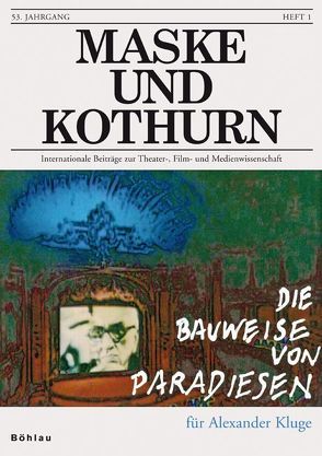 Maske und Kothurn. Internationale Beiträge zur Theaterwissenschaft an der Universität Wien / Maske und Kothurn. Internationale Beiträge zur Theaterwissenschaft an der Universität Wien von Beckmann,  Angelika, Bleier,  Astrid, Greisenegger,  Wolfgang, Gruber,  Klemens, Marschall,  Brigitte, Meister,  Monika, Schulte,  Christian