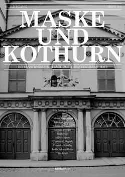 Maske und Kothurn. Internationale Beiträge zur Theaterwissenschaft an der Universität Wien / Theater an der Wien von Beckmann,  Angelika, Bleier,  Astrid, Greisenegger,  Wolfgang, Gruber,  Klemens, Marschall,  Brigitte, Meister,  Monika