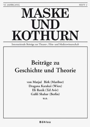 Maske und Kothurn. Internationale Beiträge zur Theaterwissenschaft an der Universität Wien / Maske und Kothurn. Internationale Beiträge zur Theaterwissenschaft an der Universität Wien von Beckmann,  Angelika, Bleier,  Astrid, Greisenegger,  Wolfgang, Gruber,  Klemens, Marschall,  Brigitte, Meister,  Monika