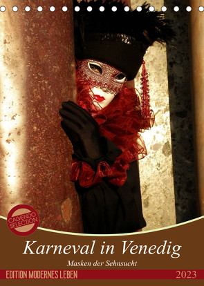 Masken der Sehnsucht – Karneval in Venedig (Tischkalender 2023 DIN A5 hoch) von Kästner,  Gerwin