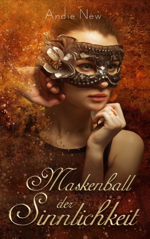 Maskenball der Sinnlichkeit von New,  Andie